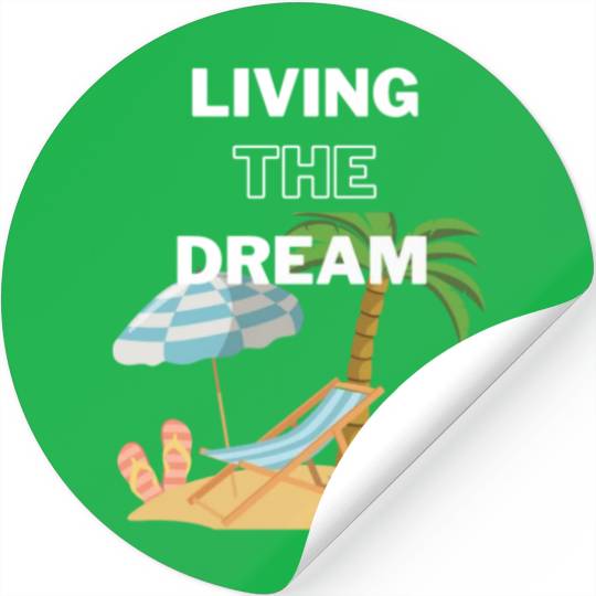 Living the Dream Stickers