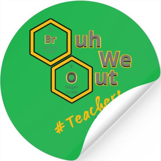 Bruh We Out # Teachers Stickers