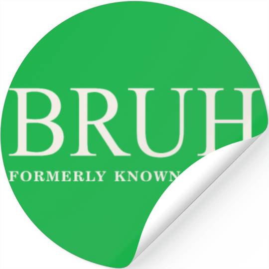 Funny Mother's Day Bruh: Formerly Known As Mom Stickers