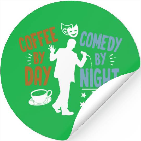 Coffee By Day Comedy By Night Comedian Stickers