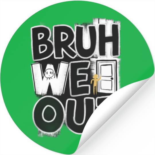Bruh We Out Teachers Stickers Last Day of School