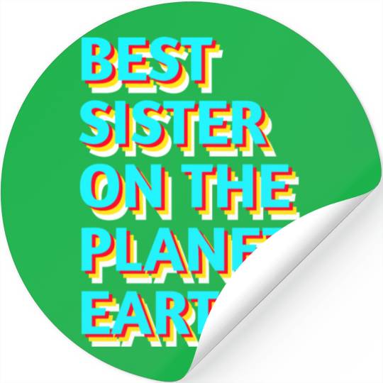 Best sister on the planet earth Stickers
