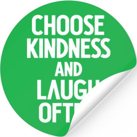 Choose Kindness And Laugh Often Stickers