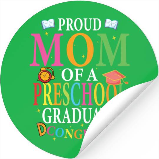Proud Mom Of A Preschool Graduate Graduation Class Stickers