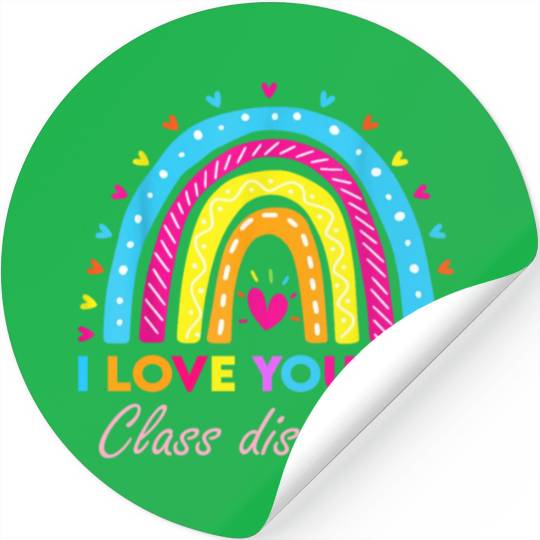 I Love You all Class Dismissed Stickers