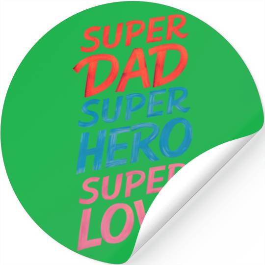 Super dad, super hero, super love Stickers