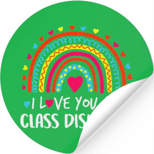 I Love You All Class Dismissed Last Day Stickers