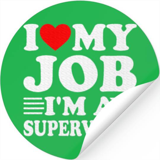 I love My Job A SUPERVISOR Job Title Profession Stickers