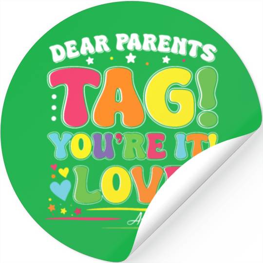 Dear Parents Tag You're It Love Teachers Assistant Stickers