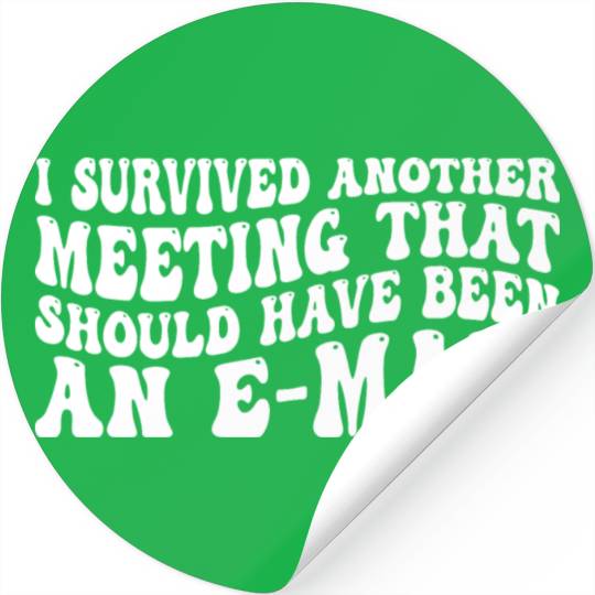 I Survived Another Meeting 83 Stickers