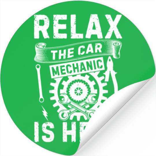 Relax The Car Mechanic is here - Funny Car Mechani Stickers