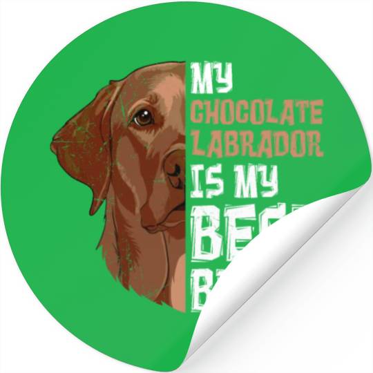 Labrador Dog My Chocolate Labrador my Best Buddy Stickers