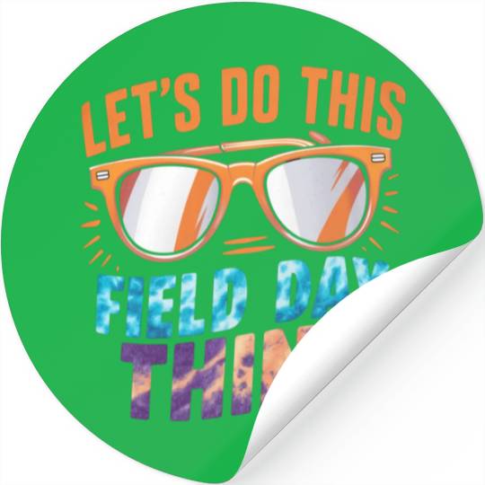Let's Do This Field Day Thing Sunglasses Teacher Stickers