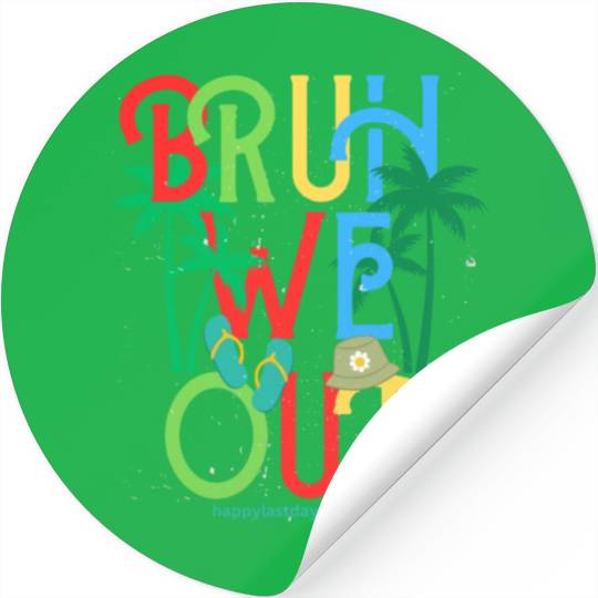 Happy last day of school bruh we out kids teacher Stickers