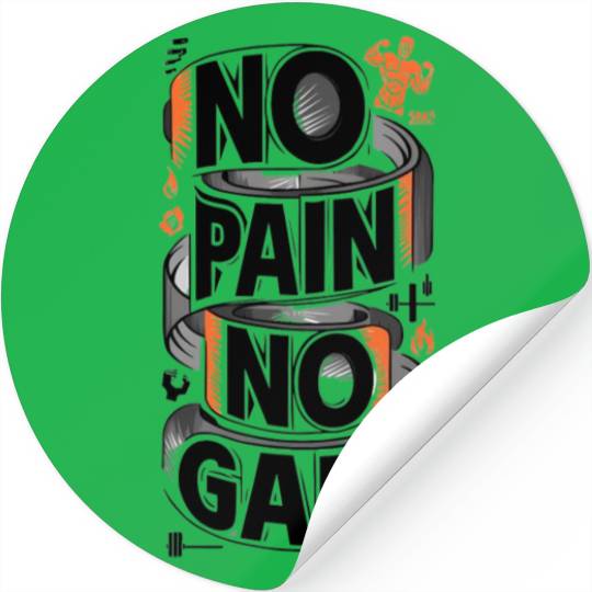 No Pain, No Gain Stickers