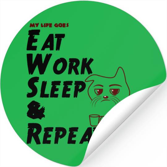 Eat Work Sleep & Repeat with a Tired Cat Stickers