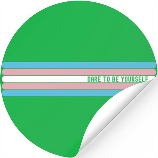 Dare to be Yourself - Support Transgender LGBT Stickers