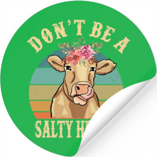 Don t Be A Salty Heifer Funny Farmer Cow Lover Stickers