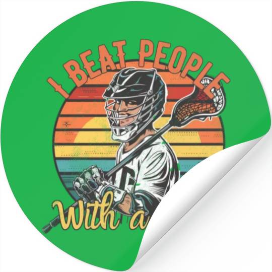 I Beat People with a Stick Lacrosse Stickers