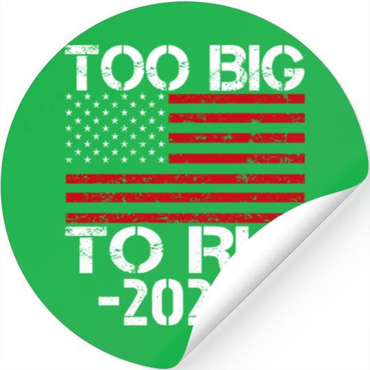 Too Big To Rig 2024 Elections Stickers