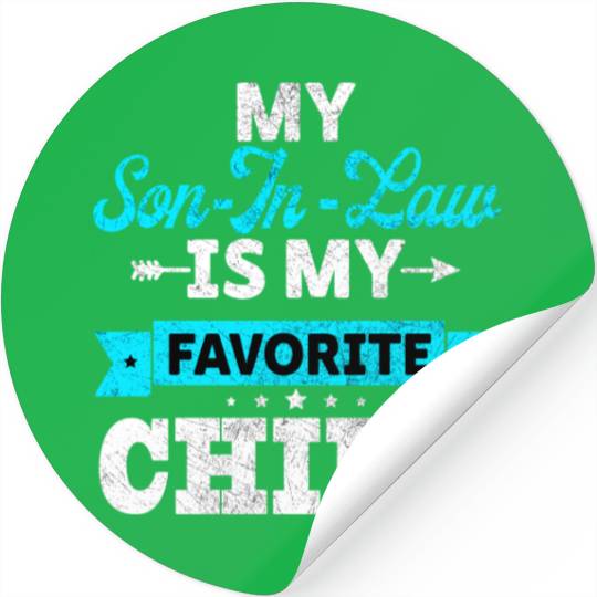 My Son in Law is my Favorite child Stickers