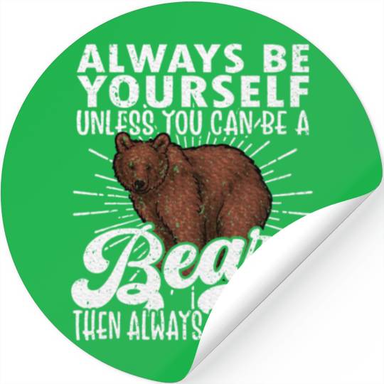 Bear Lover, Bear, Cute Bear, Be Yourself Bear Stickers