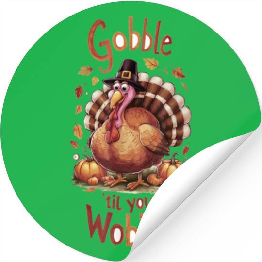 Gobble til You Wobble Thanksgiving Stickers