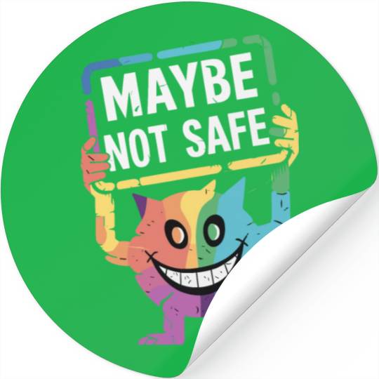Creepy Rainbow Creature With Maybe Not Safe Sign Stickers