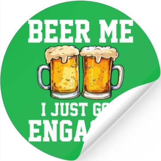 Beer Me I Just Got Engaged, engagement Stickers