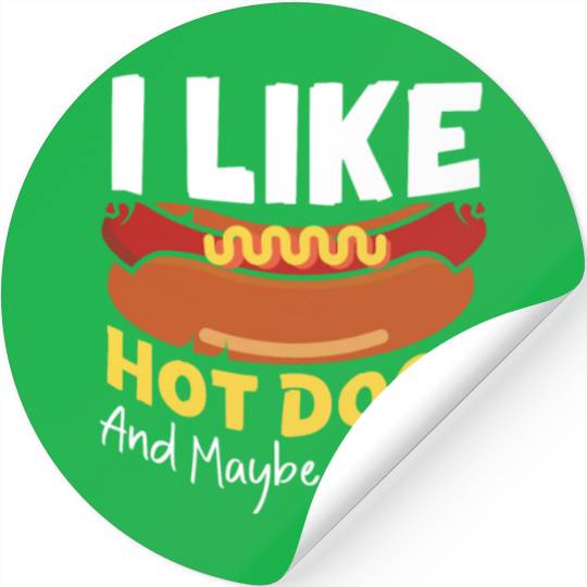 Hot Dog Adult I Like Hot Dogs And Stickers