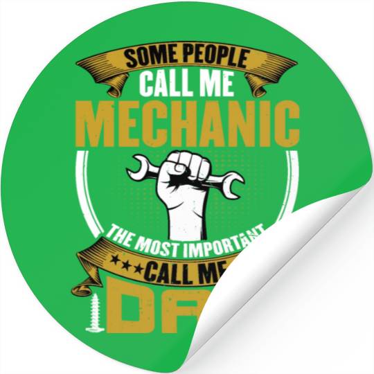 Some People Call Me Mechanic The Most Important Stickers