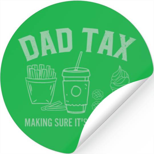 Dad Tax Making Sure It s Not Poison Fathers Day Stickers