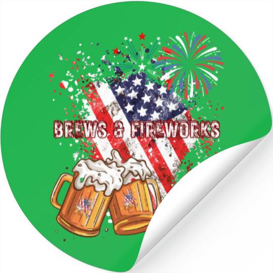 Brews & Fireworks 4th of July Independence Day Stickers