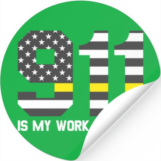 911 Is My Work Number Dispatcher Funny Dispatch911 Stickers