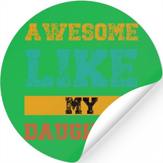 Awesome Like My Daughter Stickers