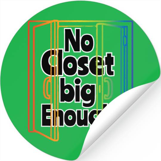 No Closet big Enough - Pride Month Stickers