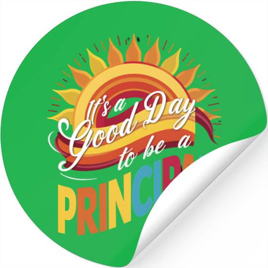 It's A Good Day To Be A Principal Back To School Stickers