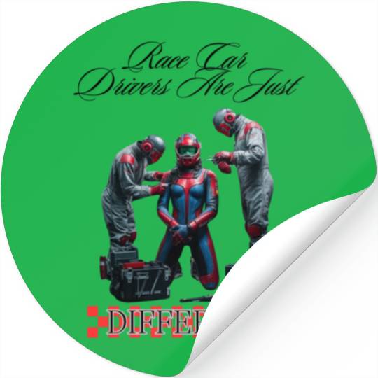 race car drivers are different dank tank Stickers