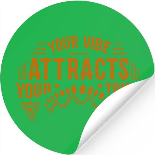 Your Vibe Attracts Your Tribe Positive Energy Stickers