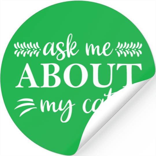 Ask Me About My Cat Stickers