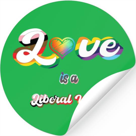 Love is Liberal Value Stickers