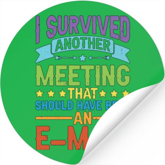 I Survived Another Meeting 80 Stickers