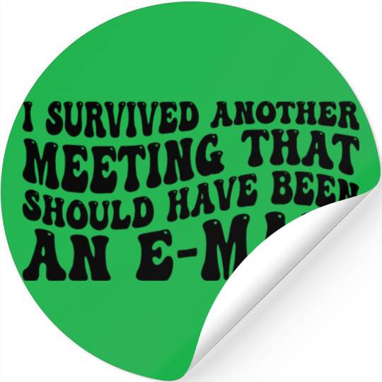 I Survived Another Meeting 83 Stickers