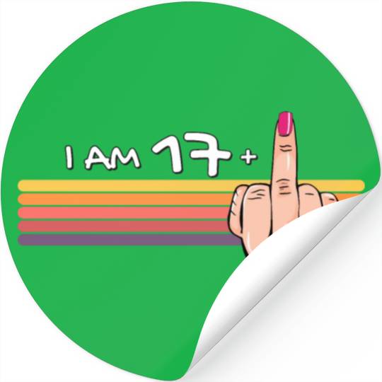 I Am 17 + 1 Middle Finger Stickers I Am 17 Plus,