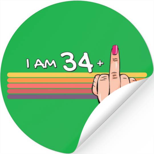 I Am 34 + 1 Middle Finger Stickers I Am 34 Plus,