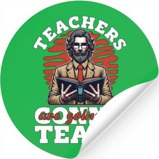Literature Teachers Gonna Teach Instructor Bookish Stickers