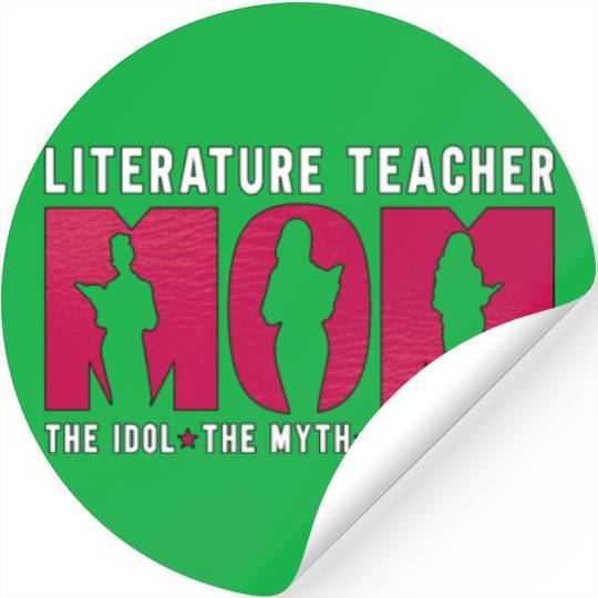 Literature Teacher Mom The Idol The Instructor Stickers
