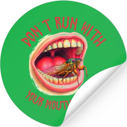 Cicada Funny Don't Run with your mouth open Stickers