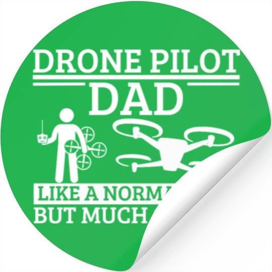 Quadcopter Drone Pilot Dad Father Quote Funny Stickers