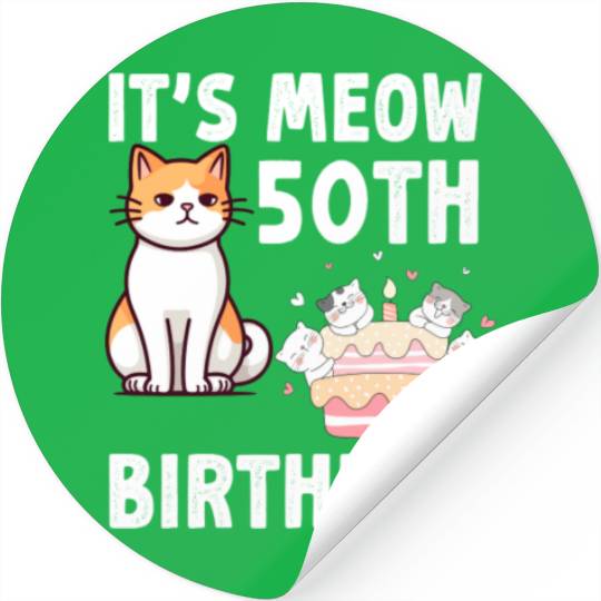 It's Meow 50 Year Old Birthday Cat Lover Stickers